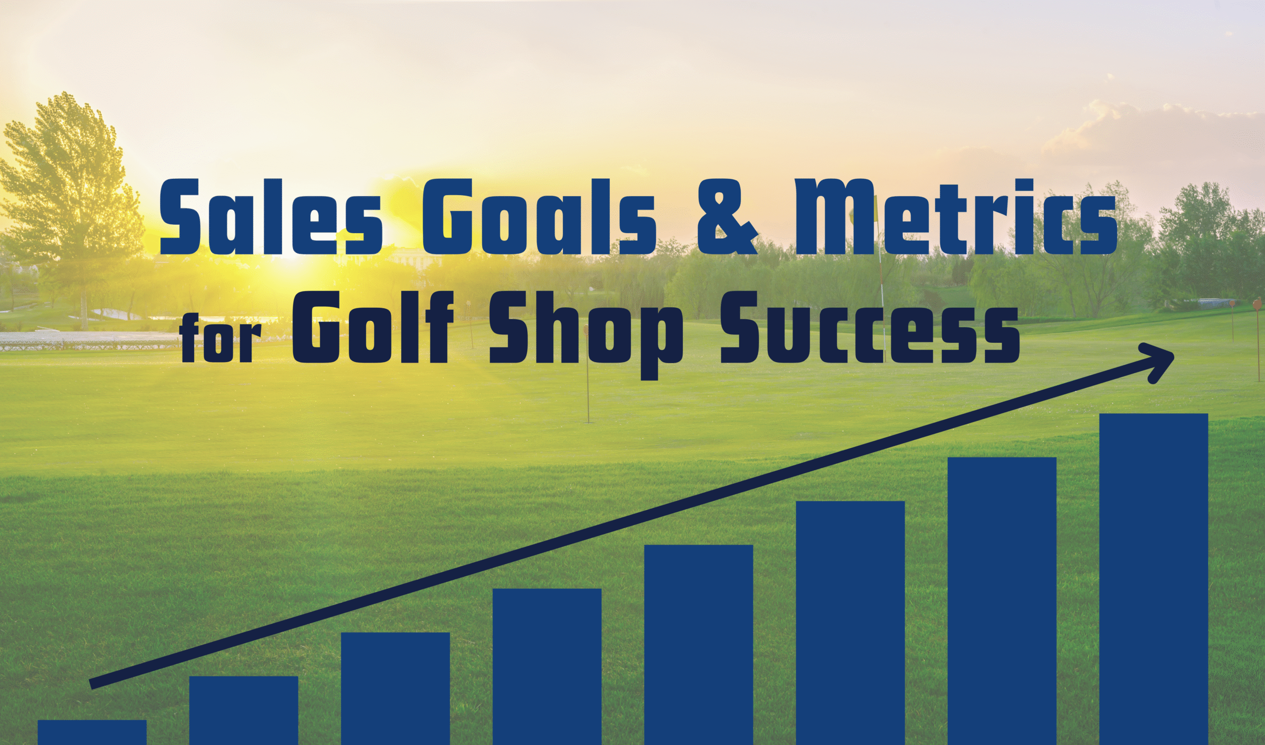 Setting the Bar: Why Sales Goals and Metrics Matter in Golf Shop ...