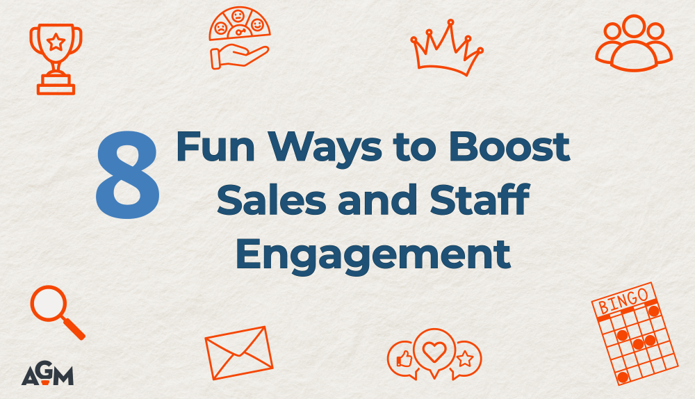 Graphic with the text "8 Fun Ways to Boost Sales and Staff Engagement" in bold blue font on a light textured background. Surrounding the text are orange line art icons including a trophy, feedback meter, crown, group of people, magnifying glass, envelope, social media reactions, and a bingo card. The AGM logo is in the bottom left corner.
