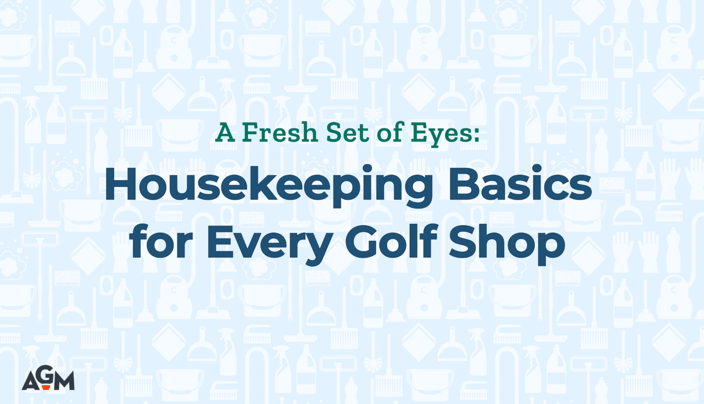Graphic for a blog post titled “A Fresh Set of Eyes: Housekeeping Basics for Every Golf Shop,” set against a pale blue background filled with illustrations of cleaning tools such as mops, gloves, sponges, and spray bottles. AGM logo appears in the lower left corner.