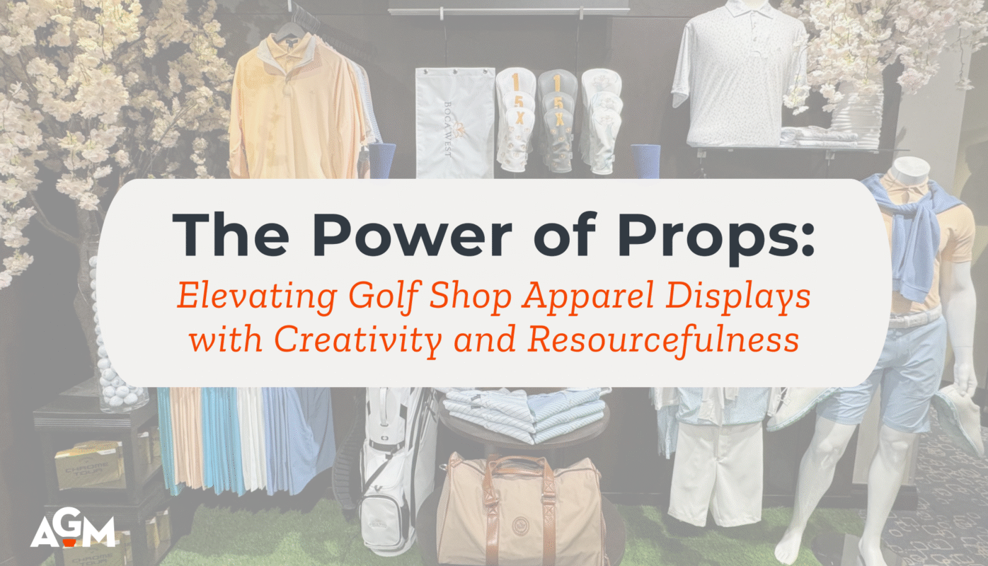 Golf shop apparel display from Boca West Country Club, Boca Raton, FL featuring mannequins in pastel golf outfits, golf bags, shirts, and cherry blossom-style props. Text overlay reads: "The Power of Props: Elevating Golf Shop Apparel Displays with Creativity and Resourcefulness." AGM logo appears in the bottom left corner.