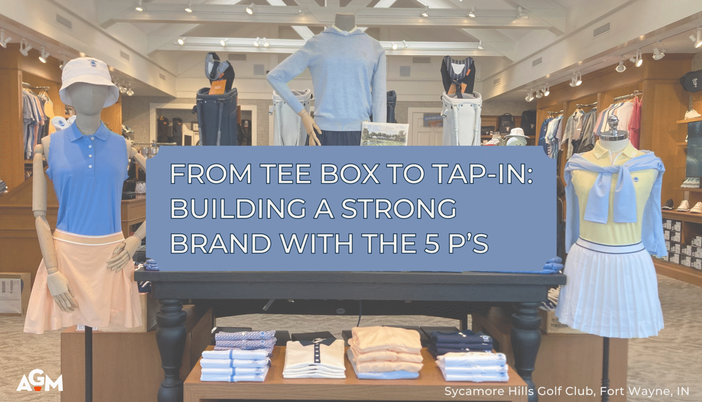 Retail display inside Sycamore Hills Golf Club featuring mannequins dressed in coordinated golf apparel in soft pastel tones, surrounded by folded merchandise on a black wooden table. Overlaid text reads, “From Tee Box to Tap-In: Building a Strong Brand with the 5 P’s.” AGM and Sycamore Hills Golf Club branding appear on the bottom corners.