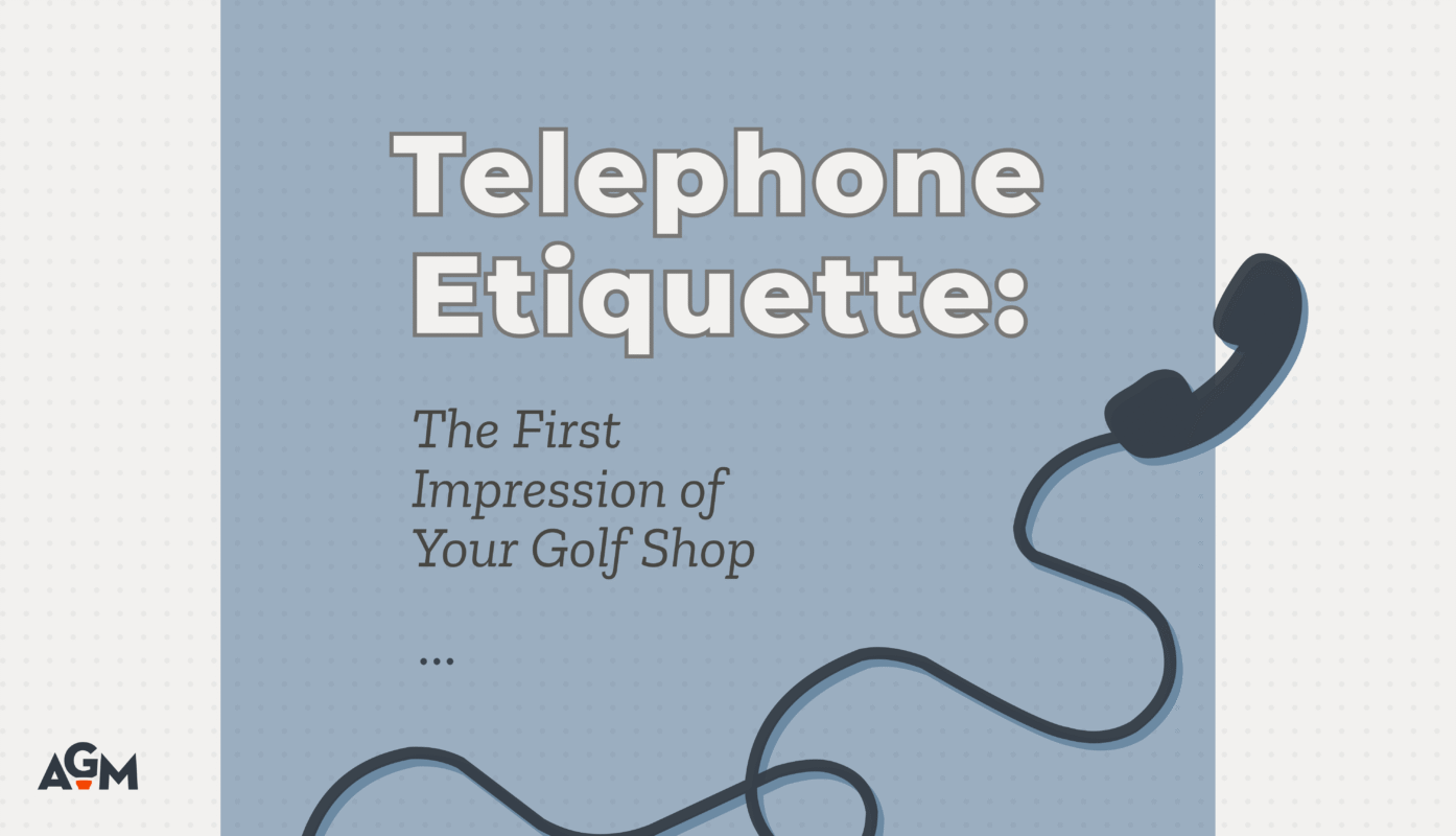Graphic featuring a corded office phone on the right and a blue background with the text: “Telephone Etiquette: The First Impression of Your Golf Shop.” The AGM logo appears in the lower-left corner.