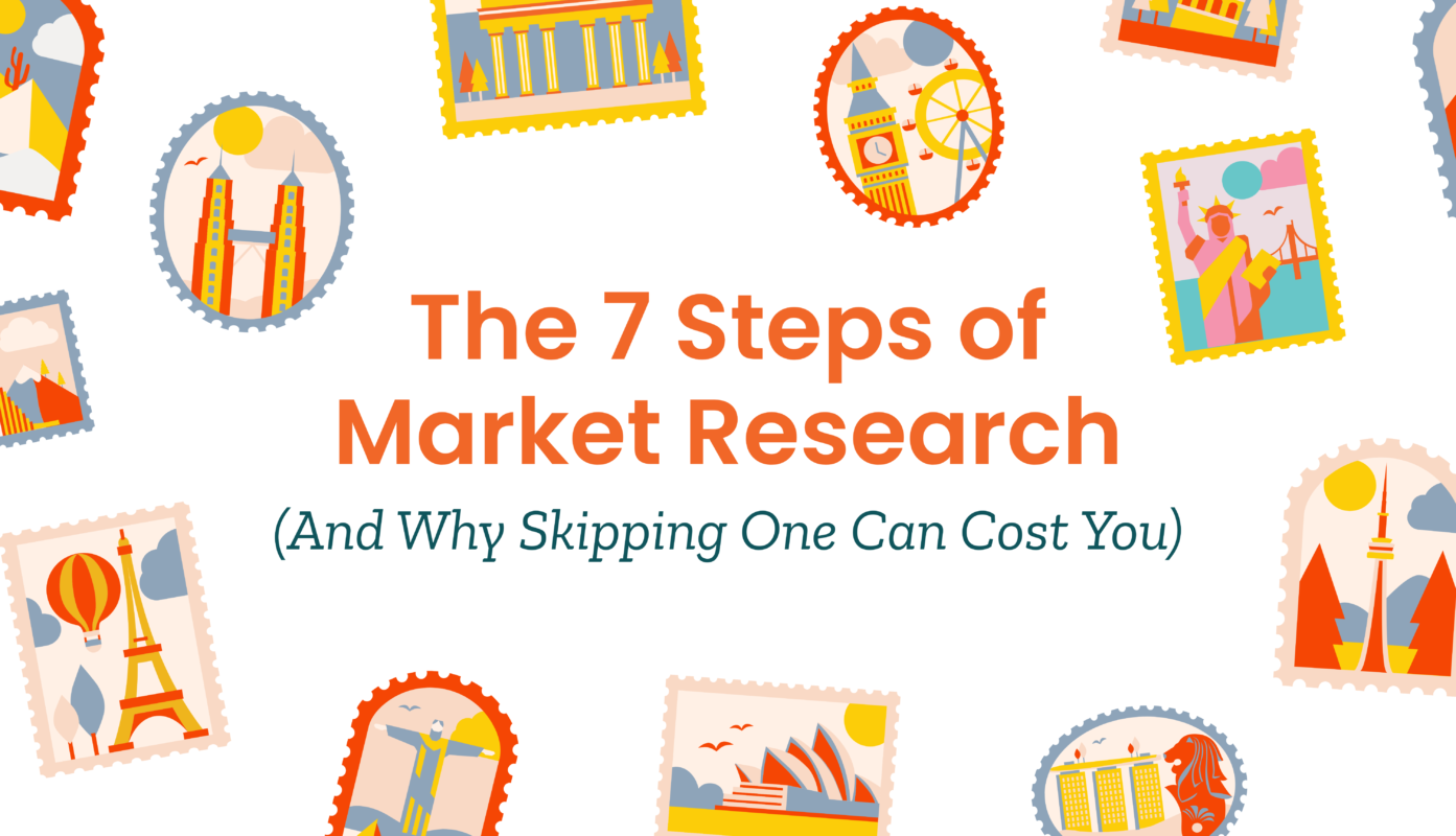A promotional graphic titled "The 7 Steps of Market Research (And Why Skipping One Can Cost You)." The text is displayed in orange and dark green in the center of a white background. The graphic is decorated with various colorful, illustrated postage stamps featuring world landmarks, including the Eiffel Tower, Big Ben, the Statue of Liberty, and the Sydney Opera House.