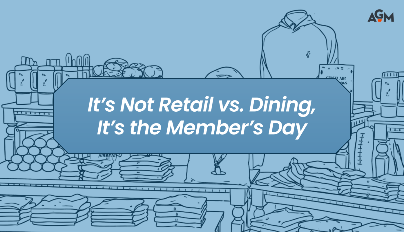 Blue-toned line illustration of a golf shop merchandise display with folded apparel, drinkware, and accessories on tiered tables. A centered banner reads, “It’s Not Retail vs. Dining, It’s the Member’s Day,” with the AGM logo in the top right corner.