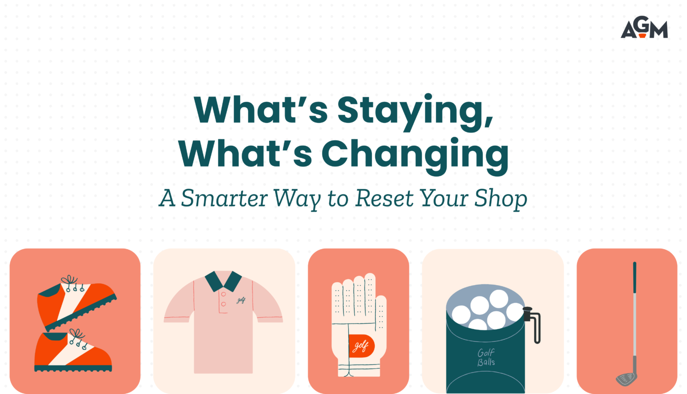 Graphic titled “What’s Staying, What’s Changing: A Smarter Way to Reset Your Shop” with AGM logo and illustrated icons of golf shoes, apparel, gloves, balls, and a club.