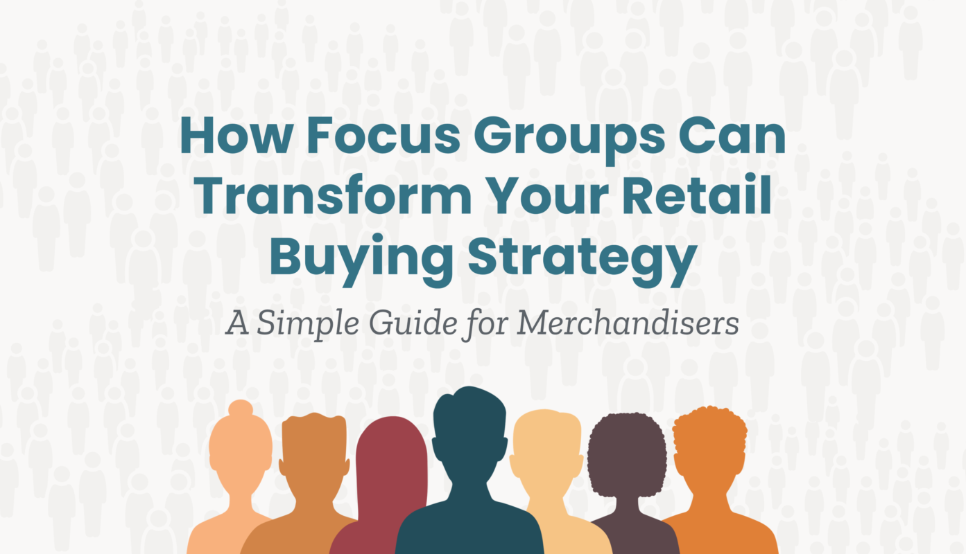 Graphic with the text “How Focus Groups Can Transform Your Retail Buying Strategy: A Simple Guide for Merchandisers,” featuring illustrated silhouettes of diverse people along the bottom on a light patterned background