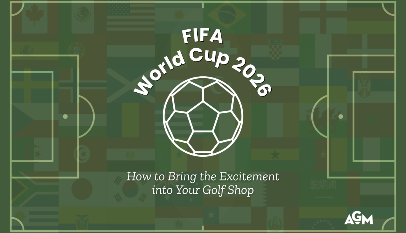 Graphic for an AGM blog article about the FIFA World Cup 2026 featuring a white soccer ball illustration centered on a soccer field overlay with a background collage of international flags. Text reads “FIFA World Cup 2026: How to Bring the Excitement into Your Golf Shop,” with AGM branding in the bottom right corner.