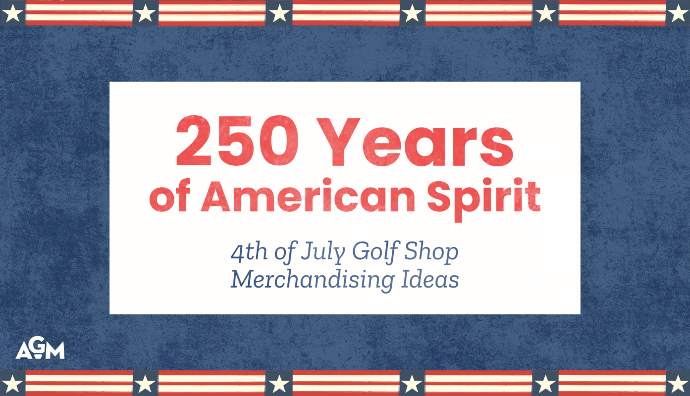 Blog cover graphic with a blue textured background and patriotic star-and-stripe borders. Centered text reads, "250 Years of American Spirit: 4th of July Golf Shop Merchandising Ideas," with the AGM logo in the lower-left corner.