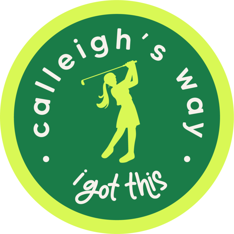 Calleigh’s Way circular logo featuring a silhouette of a girl golfer in mid-swing, surrounded by the words “Calleigh’s Way” and “I got this” in green, white, and lime colors.