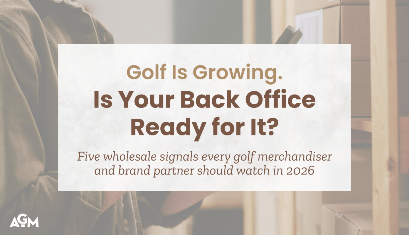 Blog cover graphic featuring the headline "Golf Is Growing. Is Your Back Office Ready for It?" with the subheading, "Five wholesale signals every golf merchandiser and brand partner should watch in 2026." The design includes a softly blurred warehouse background and the AGM logo in the lower-left corner.