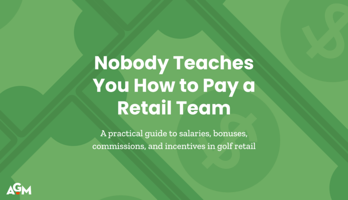 Graphic with the title "Nobody Teaches You How to Pay a Retail Team" and the subtitle, "A practical guide to salaries, bonuses, commissions, and incentives in golf retail," over a green background with stylized dollar sign illustrations.