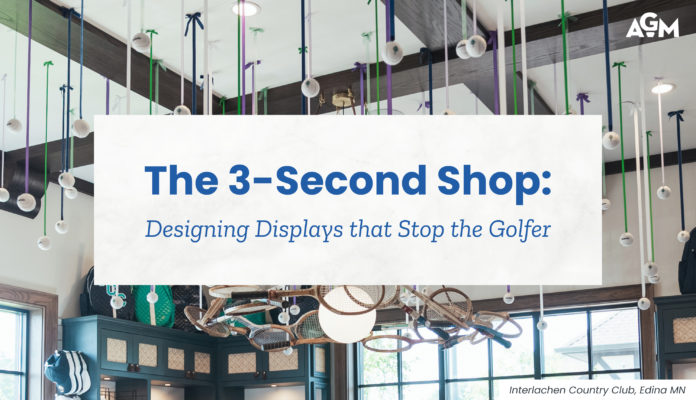 Blog cover graphic for an AGM article titled "The 3-Second Shop: Designing Displays that Stop the Golfer." The design features a golf shop interior with dozens of golf balls suspended from the ceiling on colorful ribbons, creating a dramatic visual display. The article title is centered in a white overlay, with the AGM logo in the upper-right corner and a photo credit to Interlachen Country Club in Edina, Minnesota.