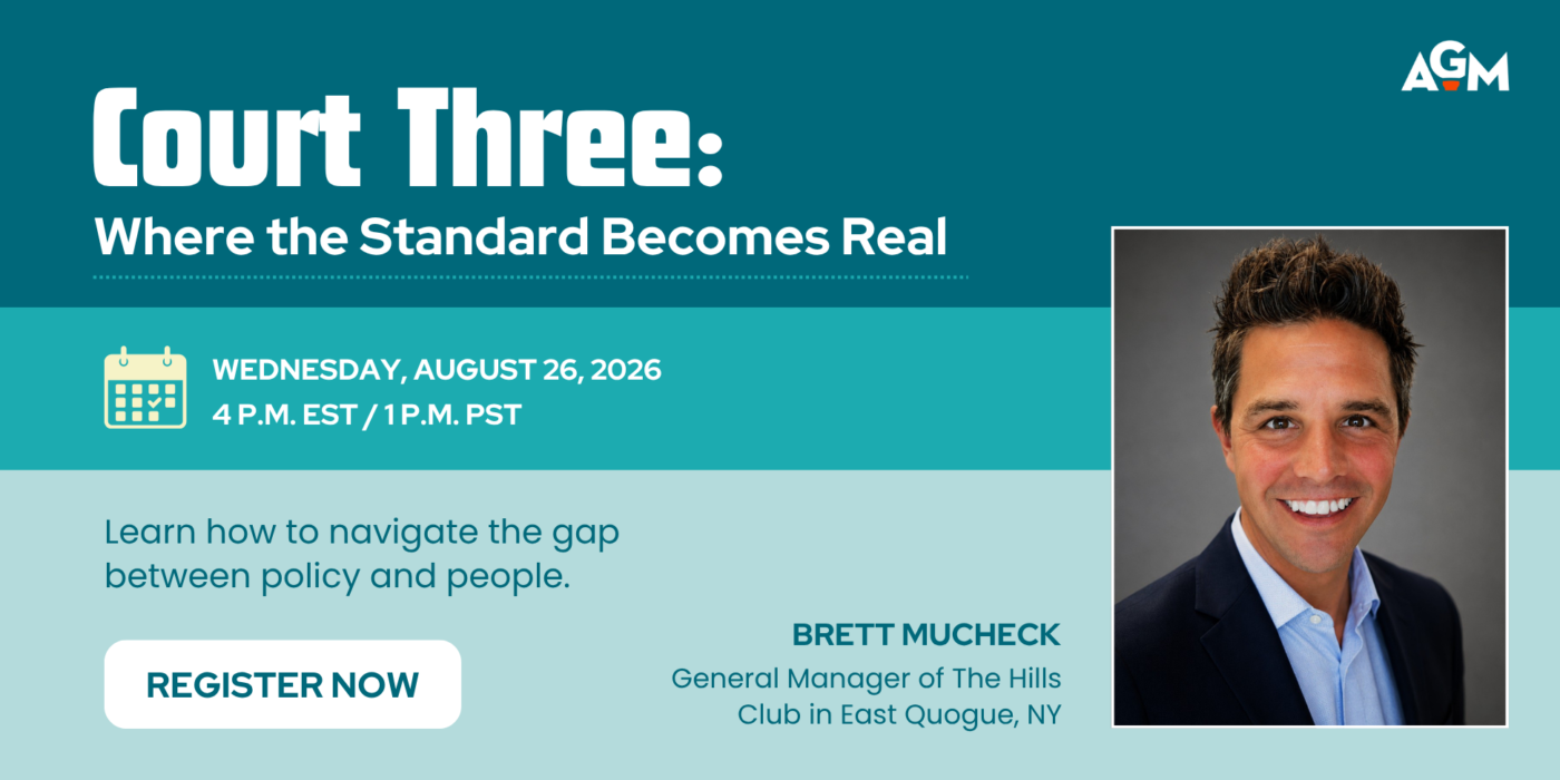 Webinar promotional graphic for “Court Three: Where the Standard Becomes Real.” The teal and light blue graphic promotes an AGM webinar on navigating the gap between policy and people. Event details read “Wednesday, August 26, 2026, 4 p.m. EST / 1 p.m. PST,” with a “Register Now” button. A professional headshot of presenter Brett Mucheck appears on the right, identified as General Manager of The Hills Club in East Quogue, New York. The AGM logo appears in the upper-right corner.