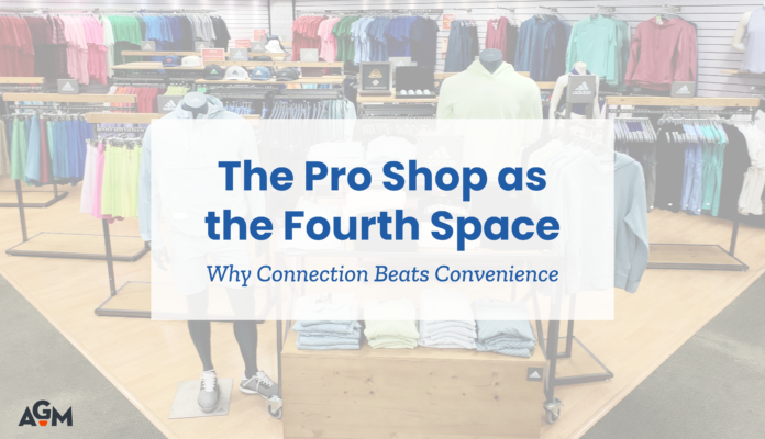 Graphic with the title "The Pro Shop as the Fourth Space" and the subtitle, "Why Connection Beats Convenience," over a softly blurred golf shop interior with apparel displays and mannequins.