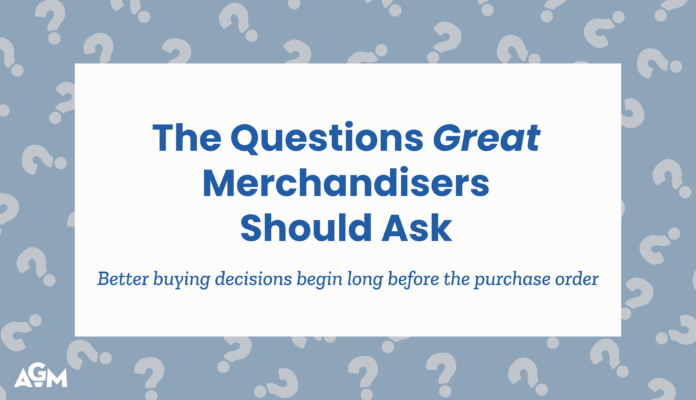 Featured graphic for the article "The Questions Great Merchandisers Should Ask," with the subtitle "Better buying decisions begin long before the purchase order," displayed on a blue background with question mark icons.