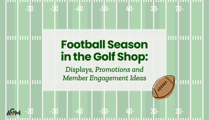 Blog graphic titled “Football Season in the Golf Shop: Displays, Promotions and Member Engagement Ideas,” featuring a football illustration over a green football field background with yard lines and the AGM logo.