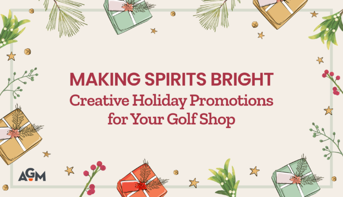 Holiday-themed AGM blog graphic featuring the title “Making Spirits Bright: Creative Holiday Promotions for Your Golf Shop” in dark red text on a cream background, surrounded by illustrated wrapped gifts, pine branches, mistletoe, berries, and gold stars, with the AGM logo in the bottom left corner.