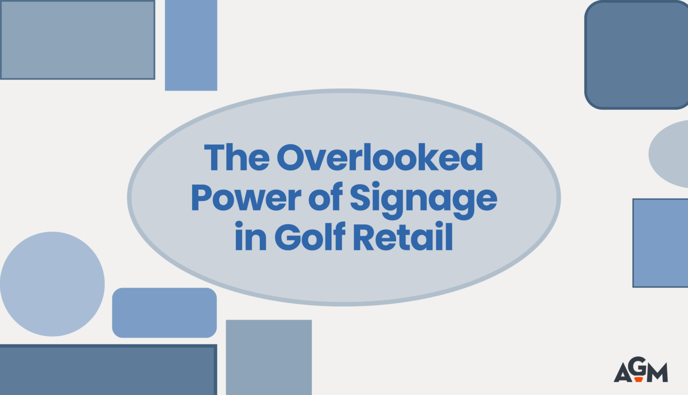 Featured graphic for the article “The Overlooked Power of Signage in Golf Retail,” featuring the title in bold blue lettering inside a light blue oval. Various geometric shapes in muted shades of blue decorate the off-white background, with the AGM logo in the bottom right corner.